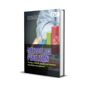 METODOLOGI PENELITIAN (Prinsip, Praktik, Desain dan Analisis Penelitian Manajemen)