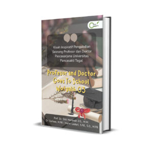 Kisah Inspiratif Pengabdian Seorang Profesor dan Doktor Pascasarjana Universitas Pancasakti Tegal (Profesor and Doctor Goes To School Wotgalih 03)