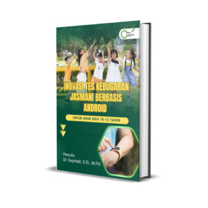 Inovasi Tes Kebugaran Jasmani Berbasis Android (Untuk Anak Usia 10-12 Tahun)