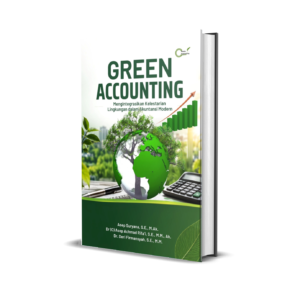 Green Accounting: Mengintegrasikan Kelestarian Lingkungan dalam Akuntansi Modern