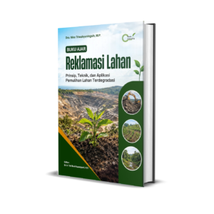BUKU AJAR Reklamasi Lahan (Prinsip, Teknik, dan Aplikasi Pemulihan Lahan Terdegradasi)